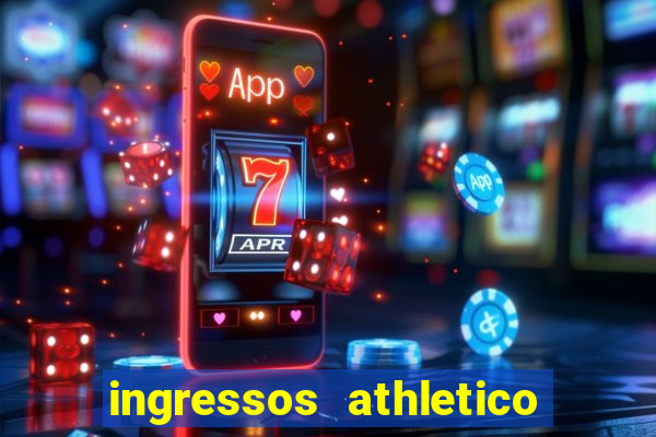 ingressos athletico x flamengo